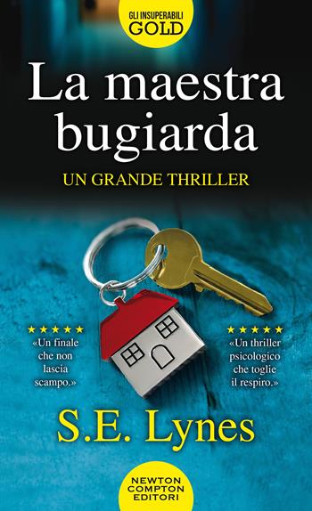 La maestra bugiarda - S. E. Lynes - Libro Newton Compton Editori 2021, Gli insuperabili Gold | Libraccio.it
