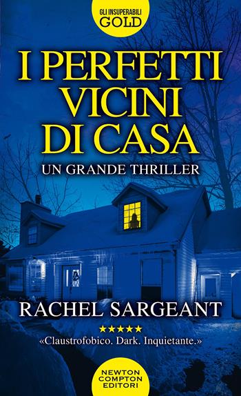 I perfetti vicini di casa - Rachel Sargeant - Libro Newton Compton Editori 2021, Gli insuperabili Gold | Libraccio.it