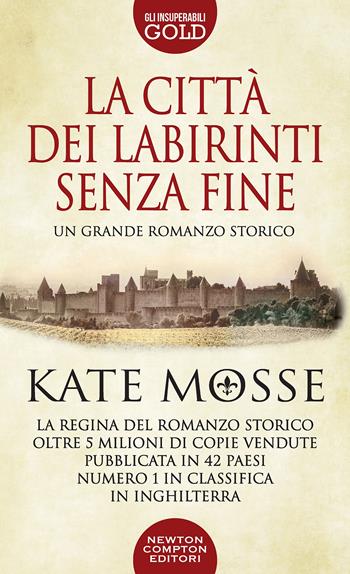 La città dei labirinti senza fine - Kate Mosse - Libro Newton Compton Editori 2021, Gli insuperabili Gold | Libraccio.it