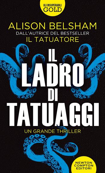 Il ladro di tatuaggi - Alison Belsham - Libro Newton Compton Editori 2021, Gli insuperabili Gold | Libraccio.it