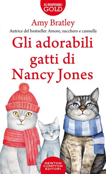 Gli adorabili gatti di Nancy Jones - Amy Bratley - Libro Newton Compton Editori 2021, Gli insuperabili Gold | Libraccio.it