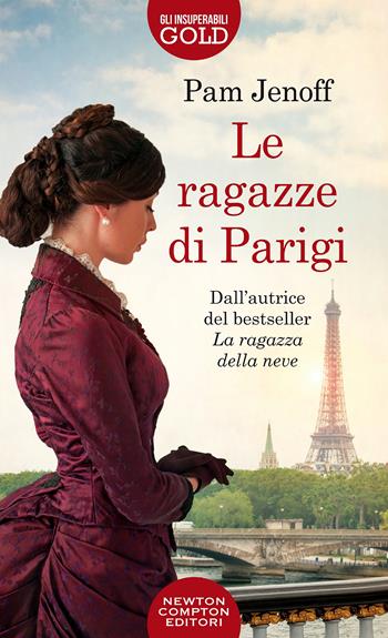 Le ragazze di Parigi - Pam Jenoff - Libro Newton Compton Editori 2021, Gli insuperabili Gold | Libraccio.it