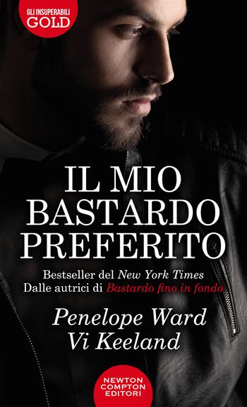 Il mio bastardo preferito - Penelope Ward, Vi Keeland - Libro Newton Compton Editori 2021, Gli insuperabili Gold | Libraccio.it