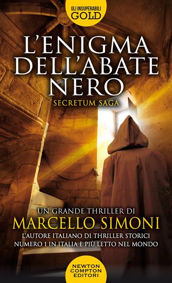 L'enigma dell'abate nero. Secretum saga - Marcello Simoni - Libro Newton Compton Editori 2021, Gli insuperabili Gold | Libraccio.it