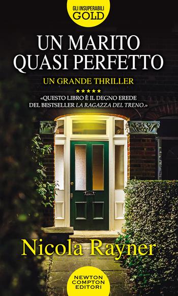 Un marito quasi perfetto - Nicola Rayner - Libro Newton Compton Editori 2021, Gli insuperabili Gold | Libraccio.it
