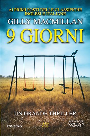 9 giorni - Gilly Macmillan - Libro Newton Compton Editori 2020, King | Libraccio.it