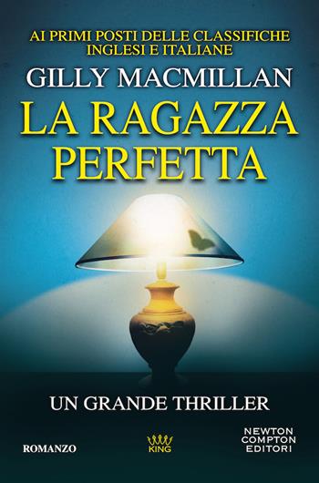 La ragazza perfetta - Gilly Macmillan - Libro Newton Compton Editori 2020, King | Libraccio.it