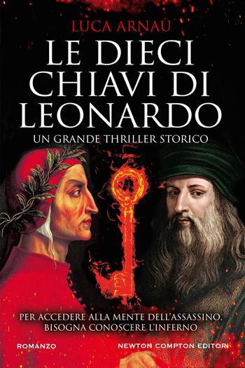 Le dieci chiavi di Leonardo - Luca Arnaù - Libro Newton Compton Editori 2021, Nuova narrativa Newton | Libraccio.it