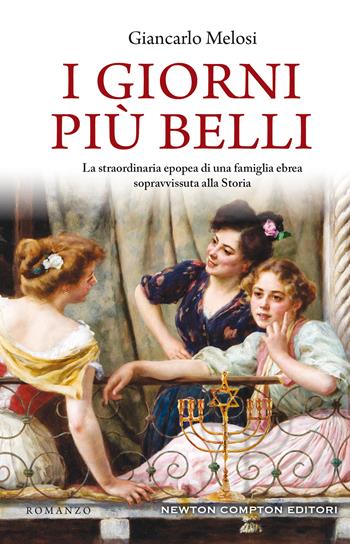 I giorni più belli - Giancarlo Melosi - Libro Newton Compton Editori 2021, 3.0 | Libraccio.it