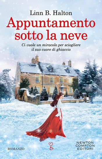 Appuntamento sotto la neve - Linn B. Halton - Libro Newton Compton Editori 2020, Anagramma | Libraccio.it