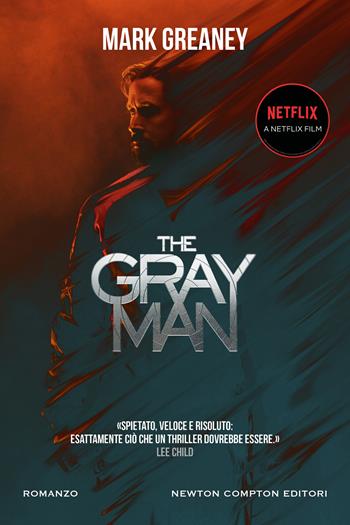 The Gray Man - Mark Greaney - Libro Newton Compton Editori 2022, Nuova narrativa Newton | Libraccio.it
