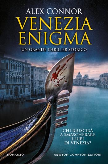 Venezia enigma. I lupi di Venezia - Alex Connor - Libro Newton Compton Editori 2021, Nuova narrativa Newton | Libraccio.it