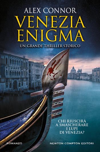 Venezia enigma. I lupi di Venezia - Alex Connor - Libro Newton Compton Editori 2021, Nuova narrativa Newton | Libraccio.it