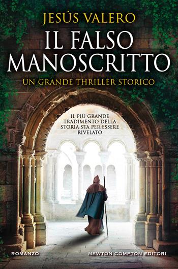 Il falso manoscritto - Jesús Valero - Libro Newton Compton Editori 2021, Nuova narrativa Newton | Libraccio.it