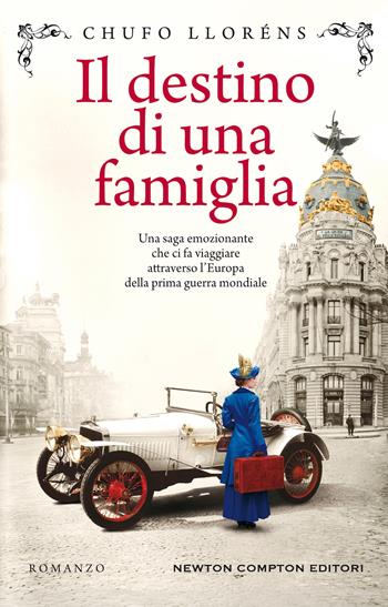 Il destino di una famiglia - Chufo Lloréns - Libro Newton Compton Editori 2021, 3.0 | Libraccio.it