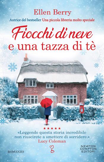 Fiocchi di neve e una tazza di tè - Ellen Berry - Libro Newton Compton Editori 2022, Anagramma | Libraccio.it