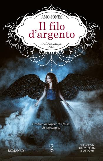 Il filo d'argento. The Elite King's Club - Amo Jones - Libro Newton Compton Editori 2022, Anagramma | Libraccio.it