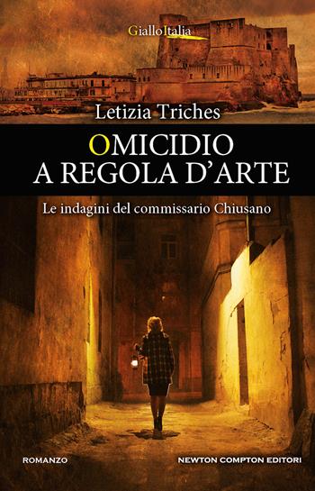 Omicidio a regola d'arte. Le indagini del commissario Chiusano - Letizia Triches - Libro Newton Compton Editori 2021, Nuova narrativa Newton | Libraccio.it