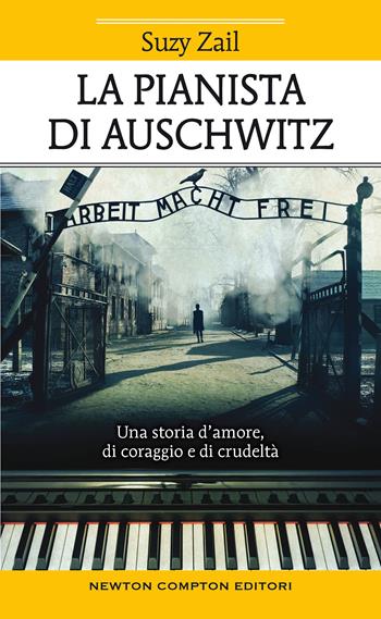 La pianista di Auschwitz - Suzy Zail - Libro Newton Compton Editori 2021, Fuori collana | Libraccio.it