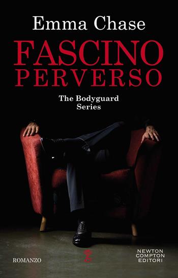 Fascino perverso. The Bodyguard Series - Emma Chase - Libro Newton Compton Editori 2021, Anagramma | Libraccio.it