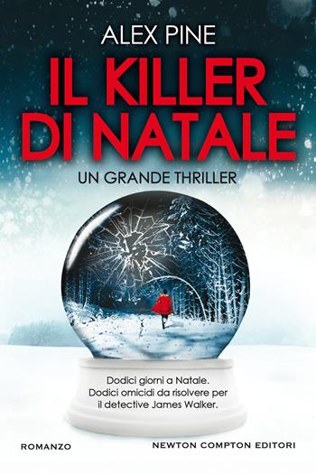 Il killer di Natale - Alex Pine - Libro Newton Compton Editori 2021, Nuova narrativa Newton | Libraccio.it