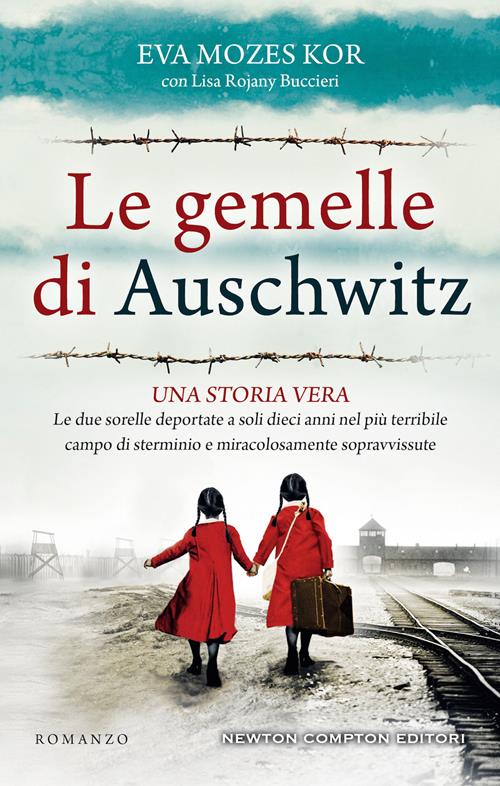 Le gemelle di Auschwitz. Una storia vera. Le due sorelle deportate a soli  dieci anni nel
