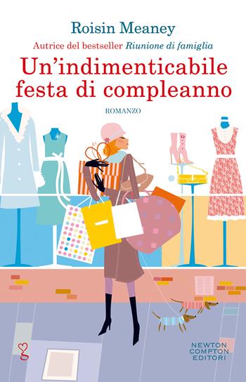 Un' indimenticabile festa di compleanno - Roisin Meaney - Libro Newton Compton Editori 2021, Anagramma | Libraccio.it