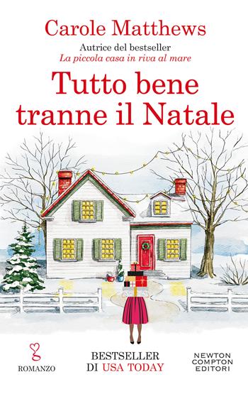 Tutto bene tranne il Natale - Carole Matthews - Libro Newton Compton Editori 2021, Anagramma | Libraccio.it