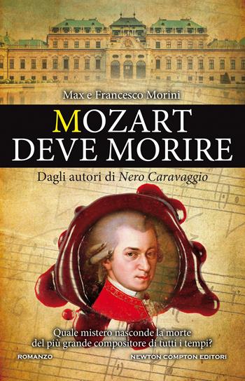 Mozart deve morire - Francesco Morini, Max Morini - Libro Newton Compton Editori 2021, Nuova narrativa Newton | Libraccio.it