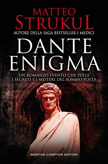 Dante enigma - Matteo Strukul - Libro Newton Compton Editori 2021, Nuova narrativa Newton | Libraccio.it