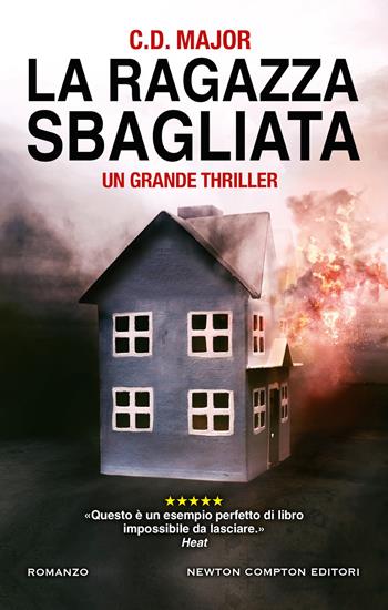 La ragazza sbagliata - C. D. Major - Libro Newton Compton Editori 2021, Nuova narrativa Newton | Libraccio.it