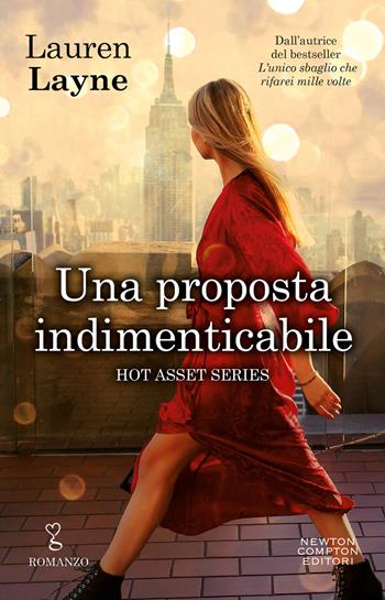 Una proposta indimenticabile. Hot asset series - Lauren Layne - Libro Newton Compton Editori 2022, Anagramma | Libraccio.it