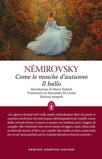 Come le mosche d'autunno-Il ballo. Ediz. integrale - Irène Némirovsky - Libro Newton Compton Editori 2021, Classici moderni Newton | Libraccio.it