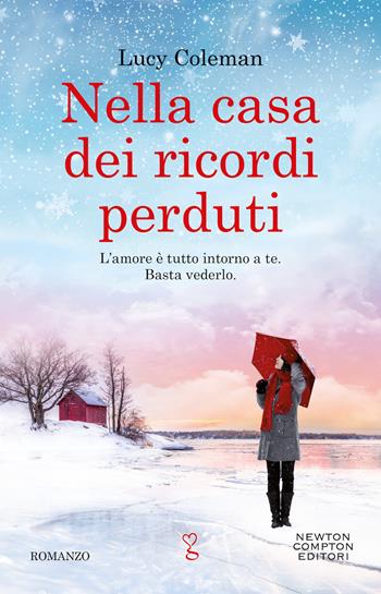 Nella casa dei ricordi perduti - Lucy Coleman - Libro Newton Compton Editori 2022, Anagramma | Libraccio.it