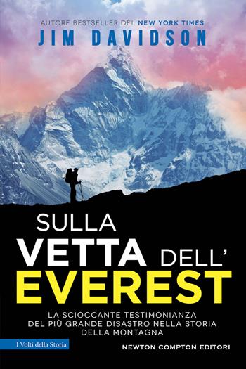 Sulla vetta dell'Everest - Jim Davidson - Libro Newton Compton Editori 2022, I volti della storia | Libraccio.it