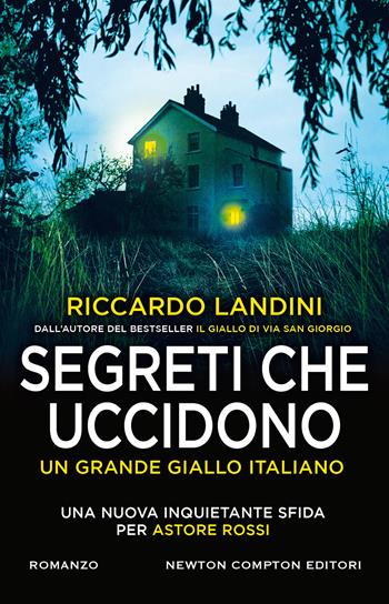Segreti che uccidono - Riccardo Landini - Libro Newton Compton Editori 2021, Nuova narrativa Newton | Libraccio.it