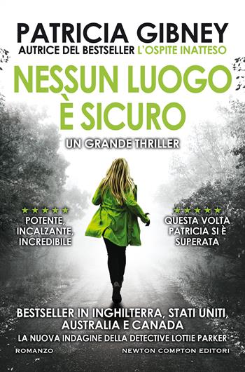 Nessun luogo è sicuro - Patricia Gibney - Libro Newton Compton Editori 2021, Nuova narrativa Newton | Libraccio.it