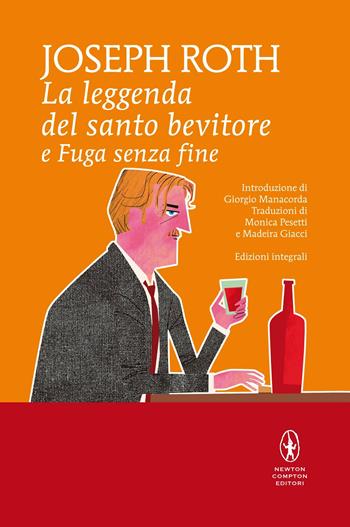 La leggenda del santo bevitore-Fuga senza fine - Joseph Roth - Libro Newton Compton Editori 2021, I MiniMammut | Libraccio.it