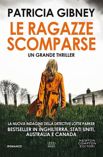 Le ragazze scomparse - Patricia Gibney - Libro Newton Compton Editori 2021, King | Libraccio.it