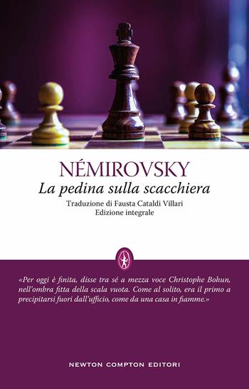 La pedina sulla scacchiera. Ediz. integrale - Irène Némirovsky - Libro Newton Compton Editori 2021, Classici moderni Newton | Libraccio.it