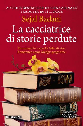 La cacciatrice di storie perdute - Sejal Badani - Libro Newton Compton Editori 2021, King | Libraccio.it