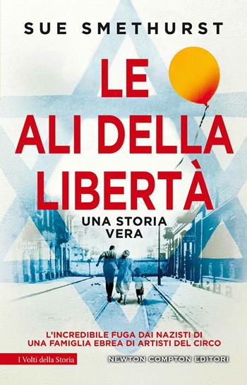 Le ali della libertà - Sue Smethurst - Libro Newton Compton Editori 2021, I volti della storia | Libraccio.it