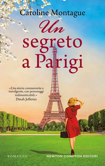 Un segreto a Parigi - Caroline Montague - Libro Newton Compton Editori 2021, 3.0 | Libraccio.it