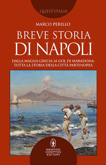 Breve storia di Napoli - Marco Perillo - Libro Newton Compton Editori 2021, Quest'Italia | Libraccio.it