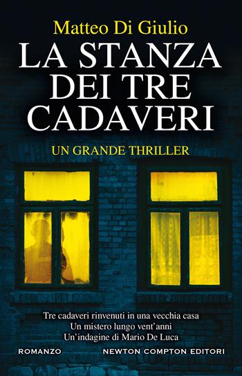 La stanza dei tre cadaveri - Matteo Di Giulio - Libro Newton Compton Editori 2021, Nuova narrativa Newton | Libraccio.it