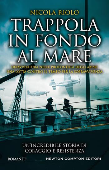 Trappola in fondo al mare - Nicola Riolo - Libro Newton Compton Editori 2021, Nuova narrativa Newton | Libraccio.it