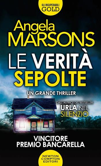 Le verità sepolte - Angela Marsons - Libro Newton Compton Editori 2021, Gli insuperabili Gold | Libraccio.it