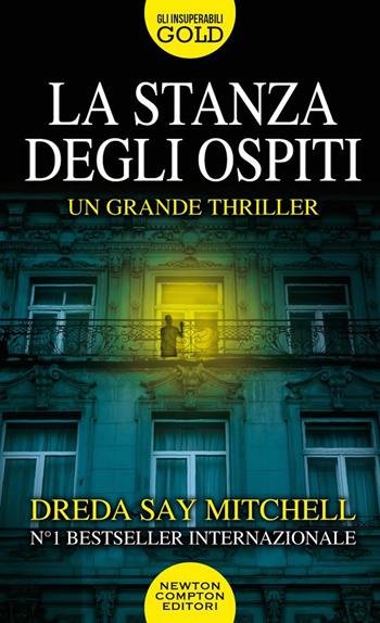 La stanza degli ospiti - Dreda Say Mitchell - Libro Newton Compton Editori 2021, Gli insuperabili Gold | Libraccio.it
