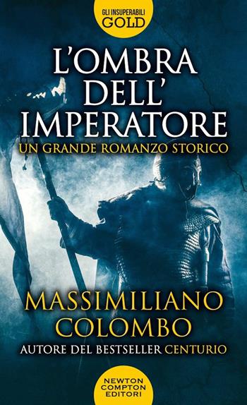 L' ombra dell'imperatore - Massimiliano Colombo - Libro Newton Compton Editori 2021, Gli insuperabili Gold | Libraccio.it