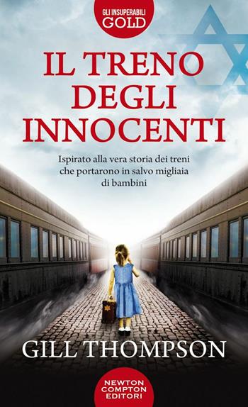 Il treno degli innocenti - Gill Thompson - Libro Newton Compton Editori 2021, Gli insuperabili Gold | Libraccio.it